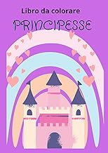 Principesse: Libro da colorare
