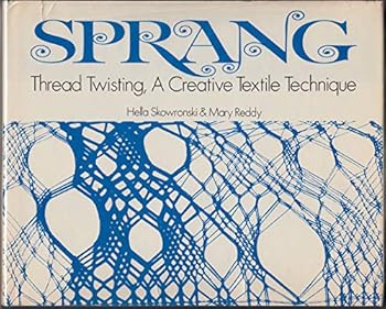 Hardcover Sprang: Thread Twisting, A Creative Textile Technique Book