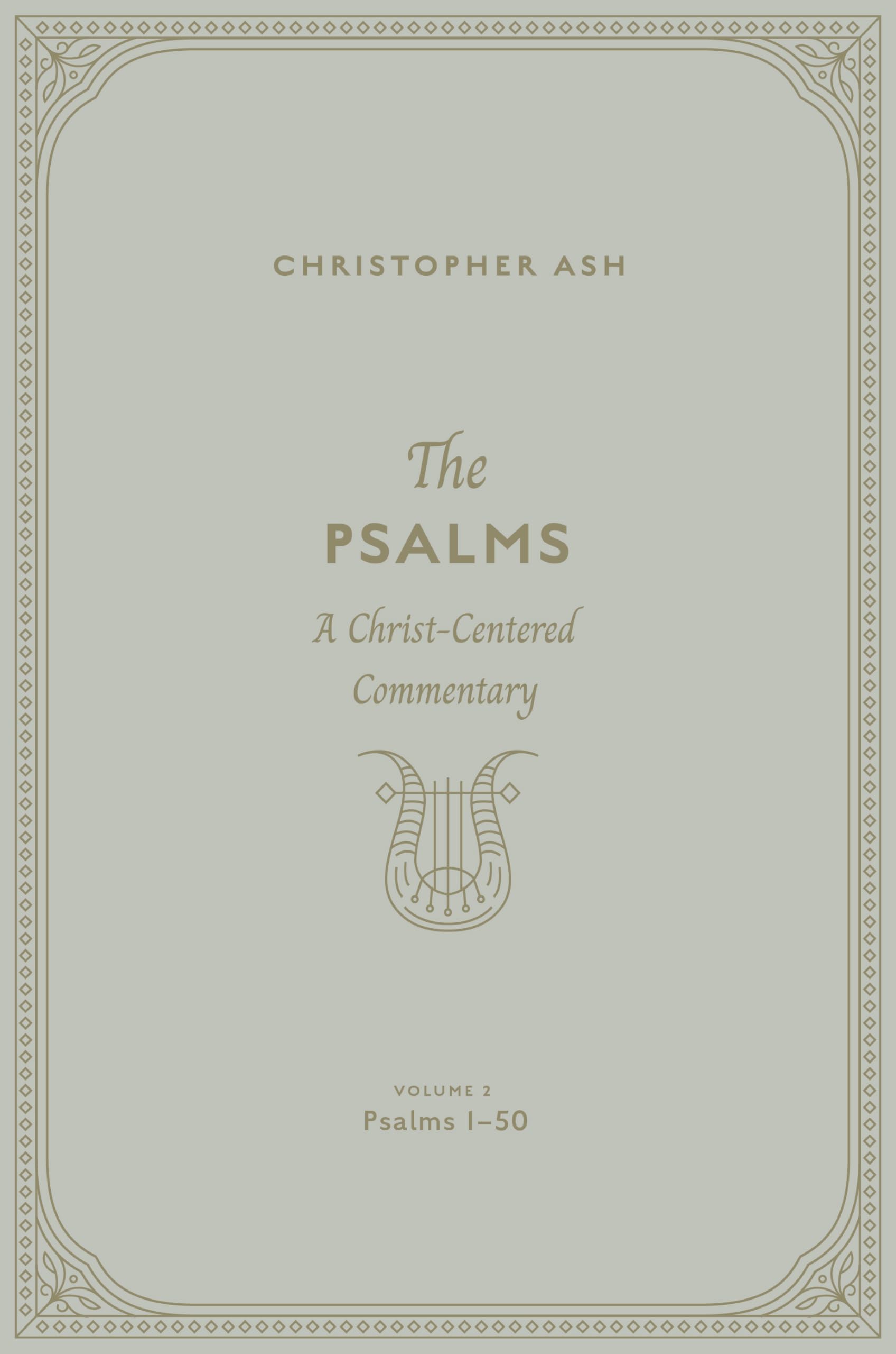The Psalms: A Christ-Centered Commentary (Volume 2, Psalms 1-50) (Volume 1)