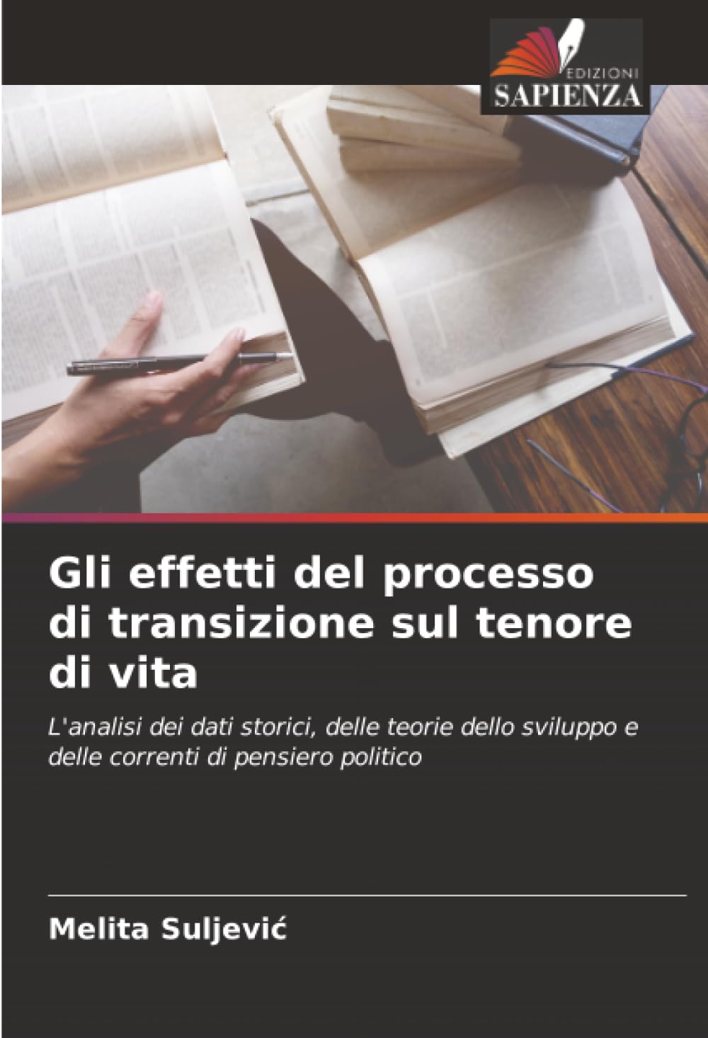 Gli effetti del processo di transizione sul tenore di vita: L'analisi dei dati storici, delle teorie dello sviluppo e delle correnti di pensiero politico