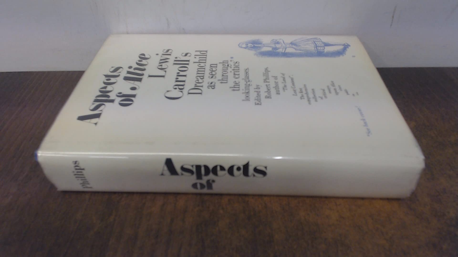 Buy Aspects of Alice: Lewis Carroll's Dreamchild As Seen Through the Critics' Looking-Glasses, 1865-1971 — BookShops.in