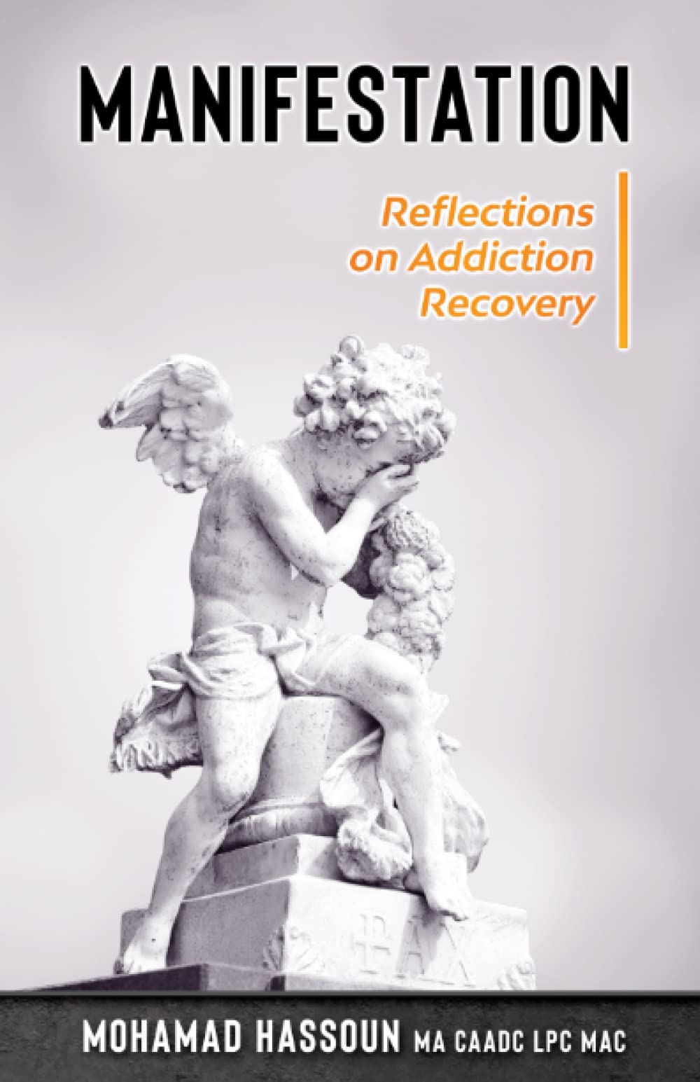 Manifestation: Reflections on Addiction Recovery