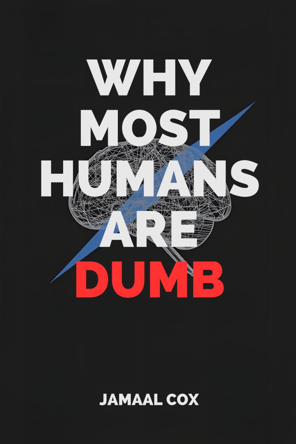 Why Most Humans Are Dumb