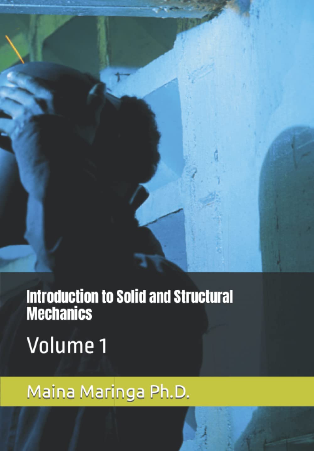 Introduction to Solid and Structural Mechanics: Volume 1
