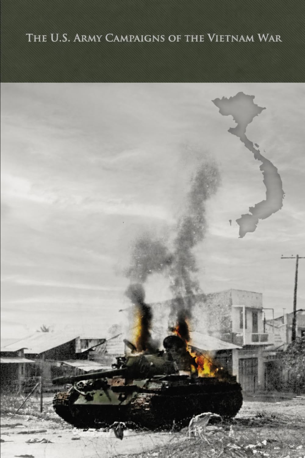 Last Battles 1972-1975: The U.S. Army Campaigns of the Vietnam War