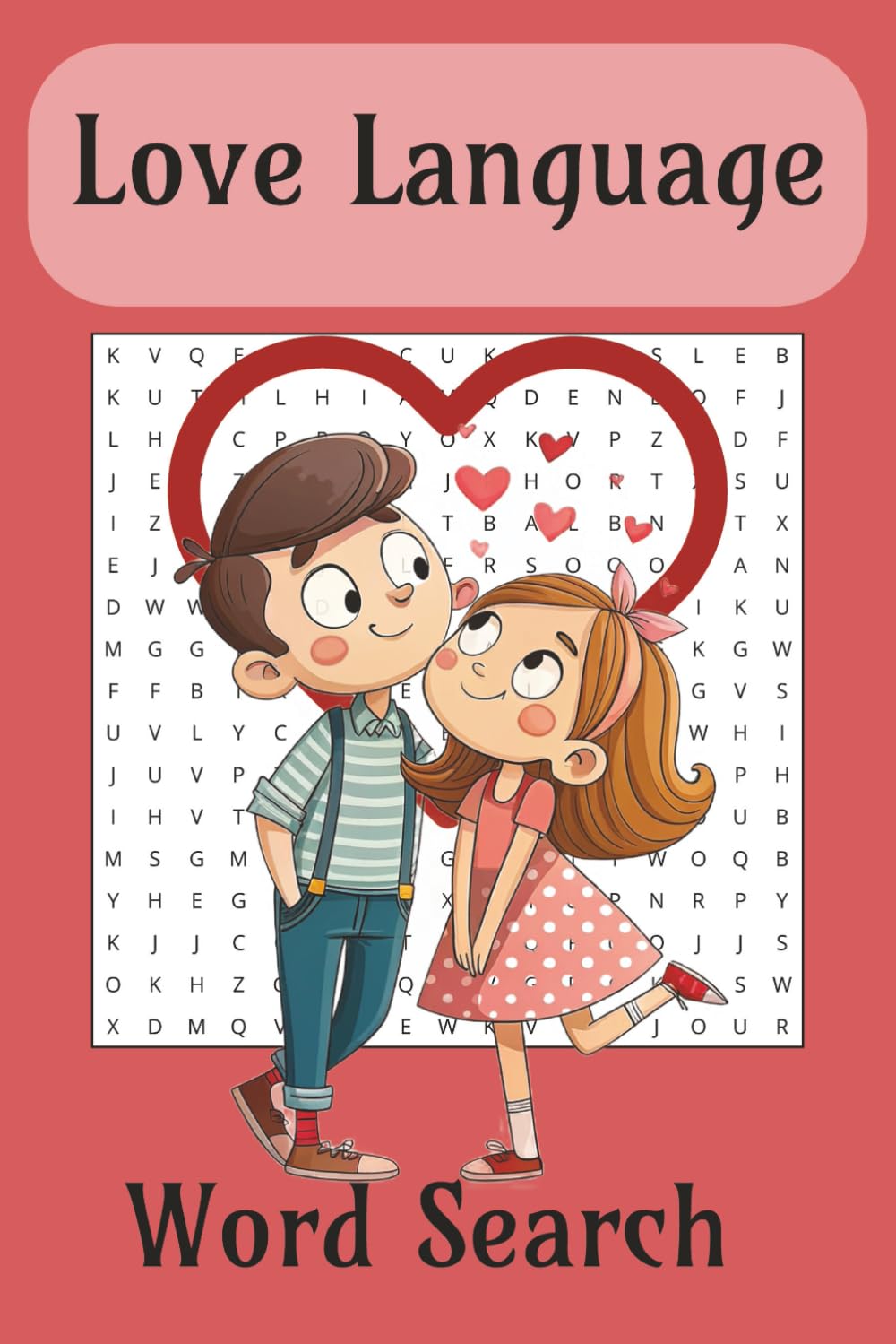 Love Language Word Search Puzzle Book: Relaxing Word Search Puzzle that promotes positive words regarding Love and relationships. Calming activities, ... words, anxiety relief activities.