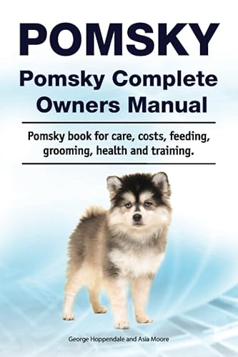 Pomsky. Pomsky Complete Owners Manual. Pomsky book for care, costs,