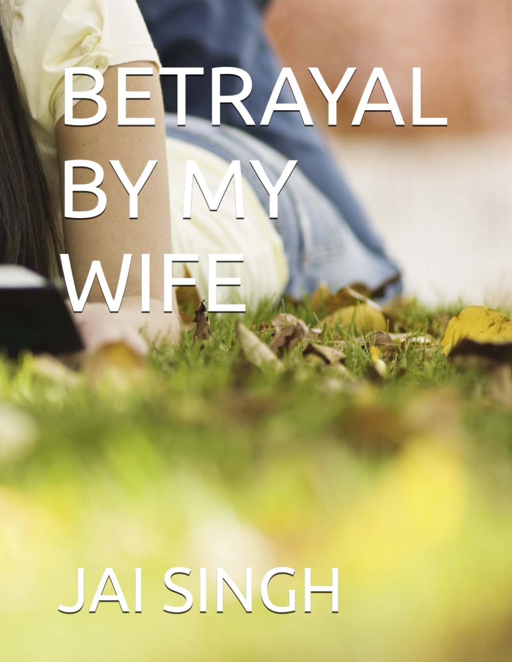 BETRAYAL BY MY WIFE