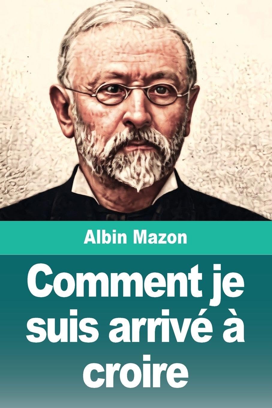 Comment je suis arrivé à croire