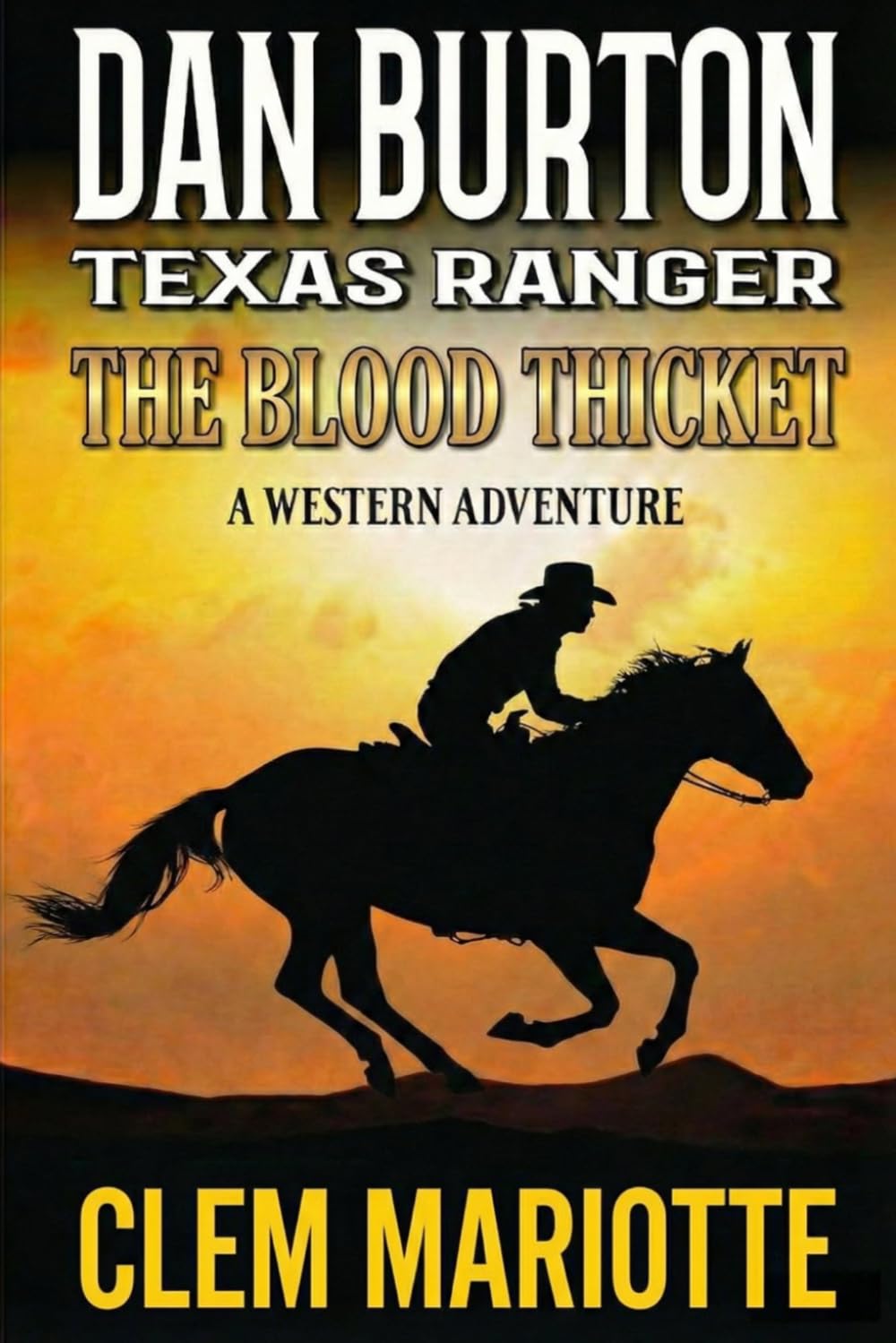 Dan Burton: Texas Ranger: The Blood Thicket: A Western Adventure