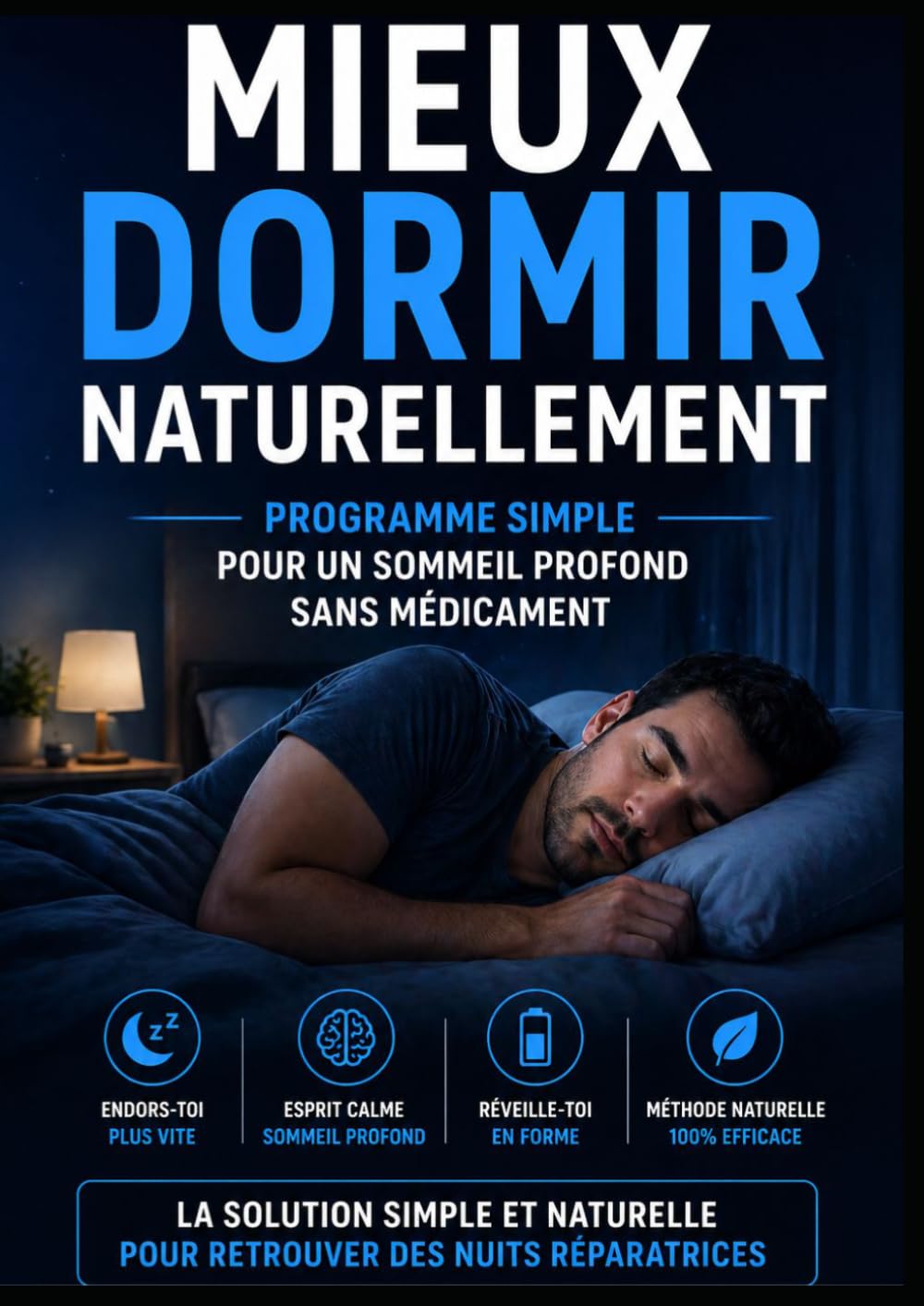 Mieux dormir naturellement: Programme simple pour un sommeil profond sans médicament