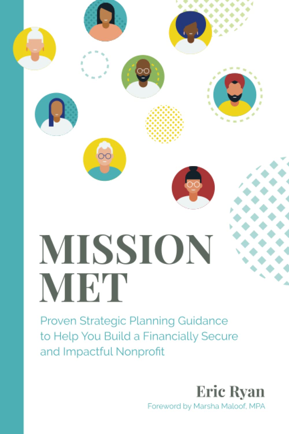 Mission Met: Proven Strategic Planning Guidance to Help You Build a Financially Secure and Impactful Nonprofit