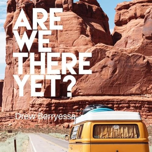 Are We There Yet? Audiolibro Por Drew Berryessa arte de portada