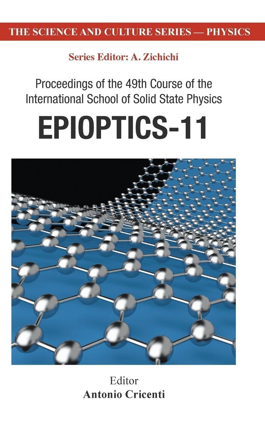 Buy Epioptics 11: Proceedings of the 49th Course of the International School of Solid State Physics: 0 (Science and Culture Series - Physics) — BookShops.in