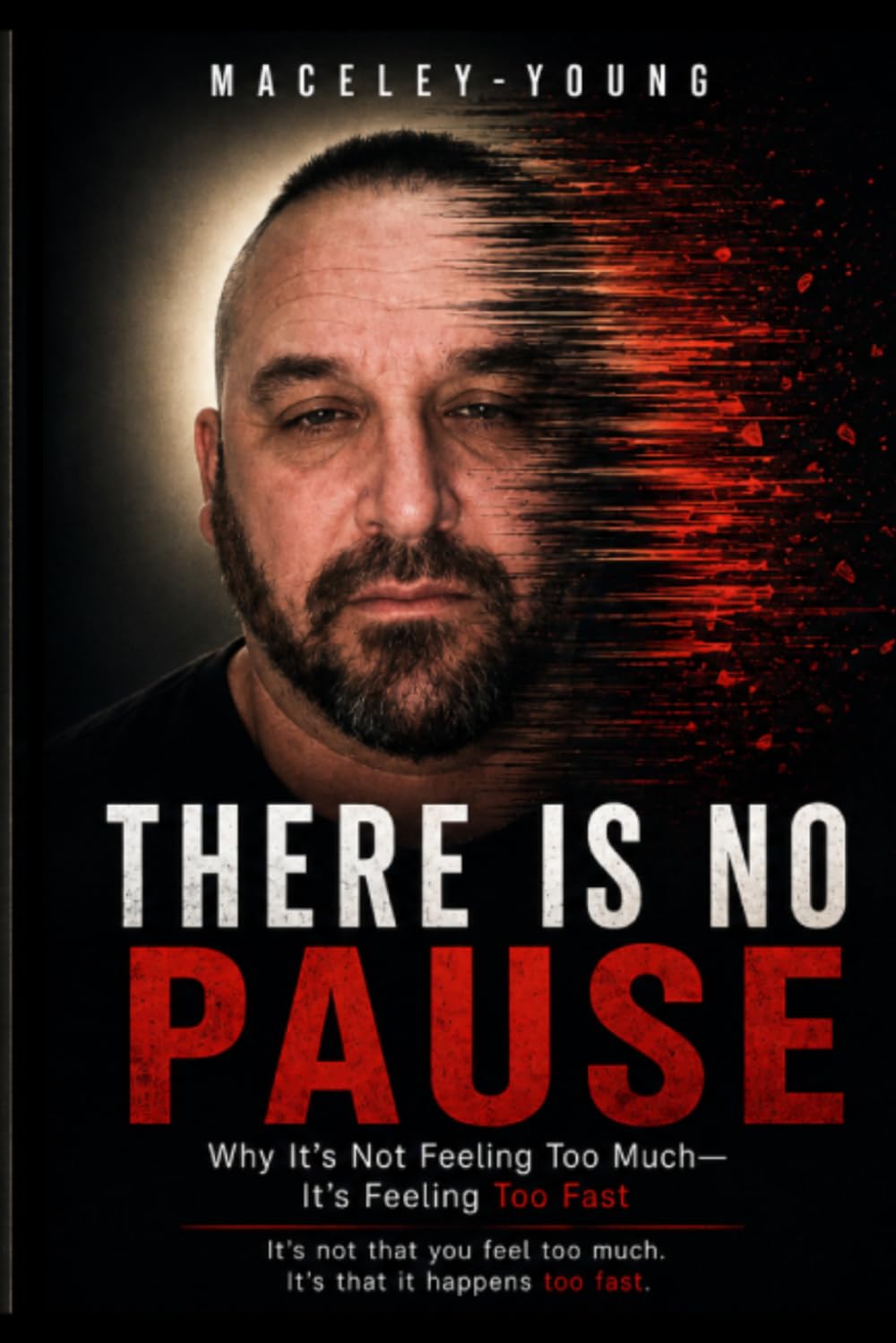 There Is No Pause: Why It’s Not Feeling Too Much—It’s Feeling Too Fast