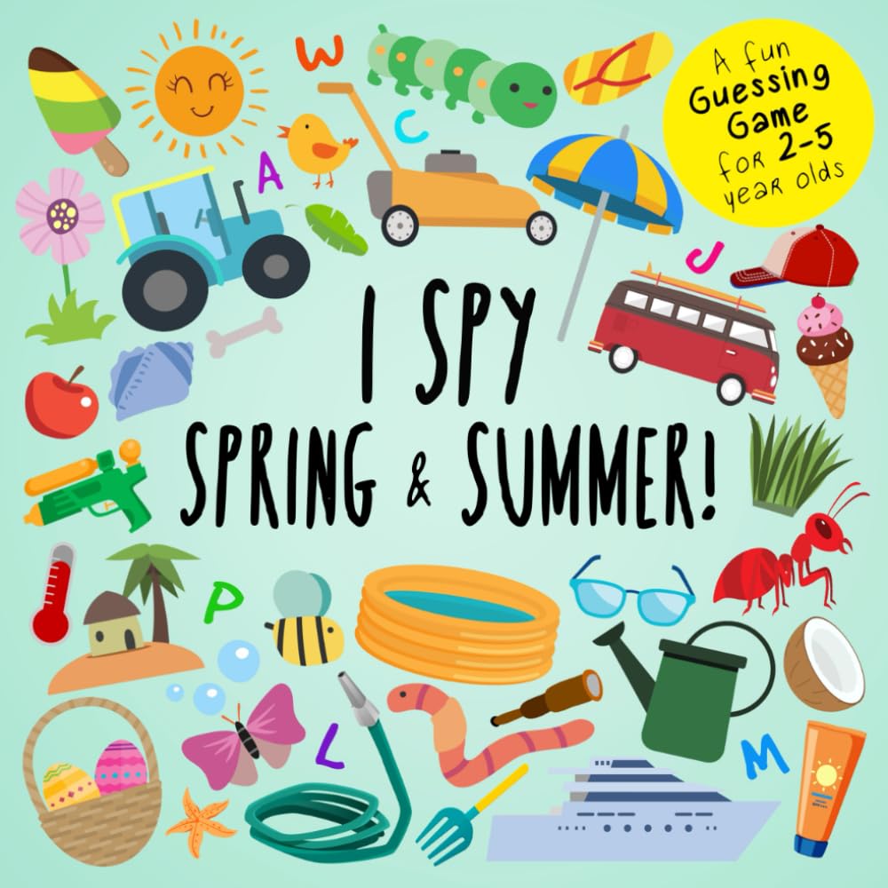 I Spy - Spring and Summer!: A Fun Guessing Game for 2-5 Year Olds (I Spy Book Collection for Kids)