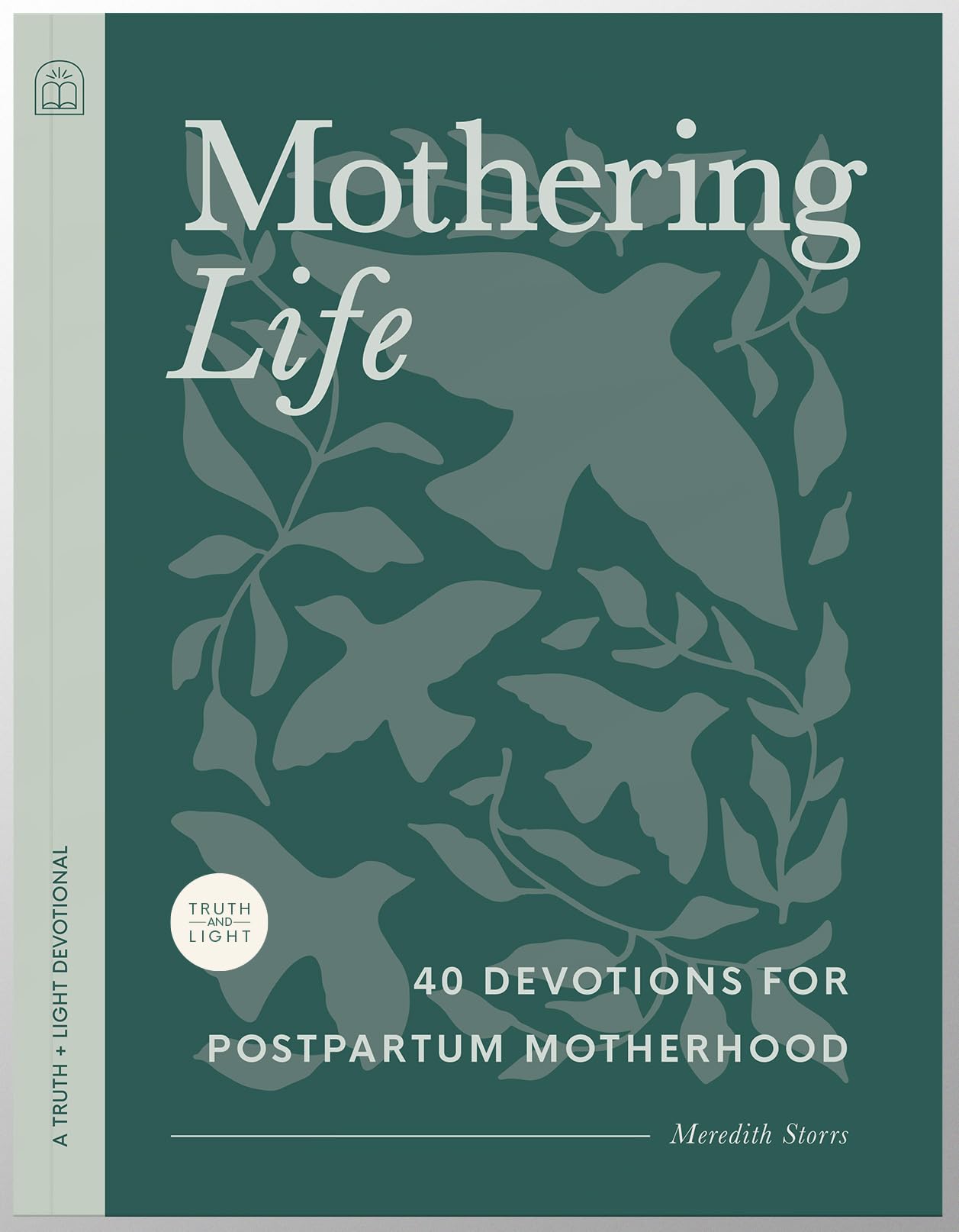 Mothering Life Devotional: 40 Devotions for Postpartum Motherhood - Equipping Moms with Encouragement and Wisdom