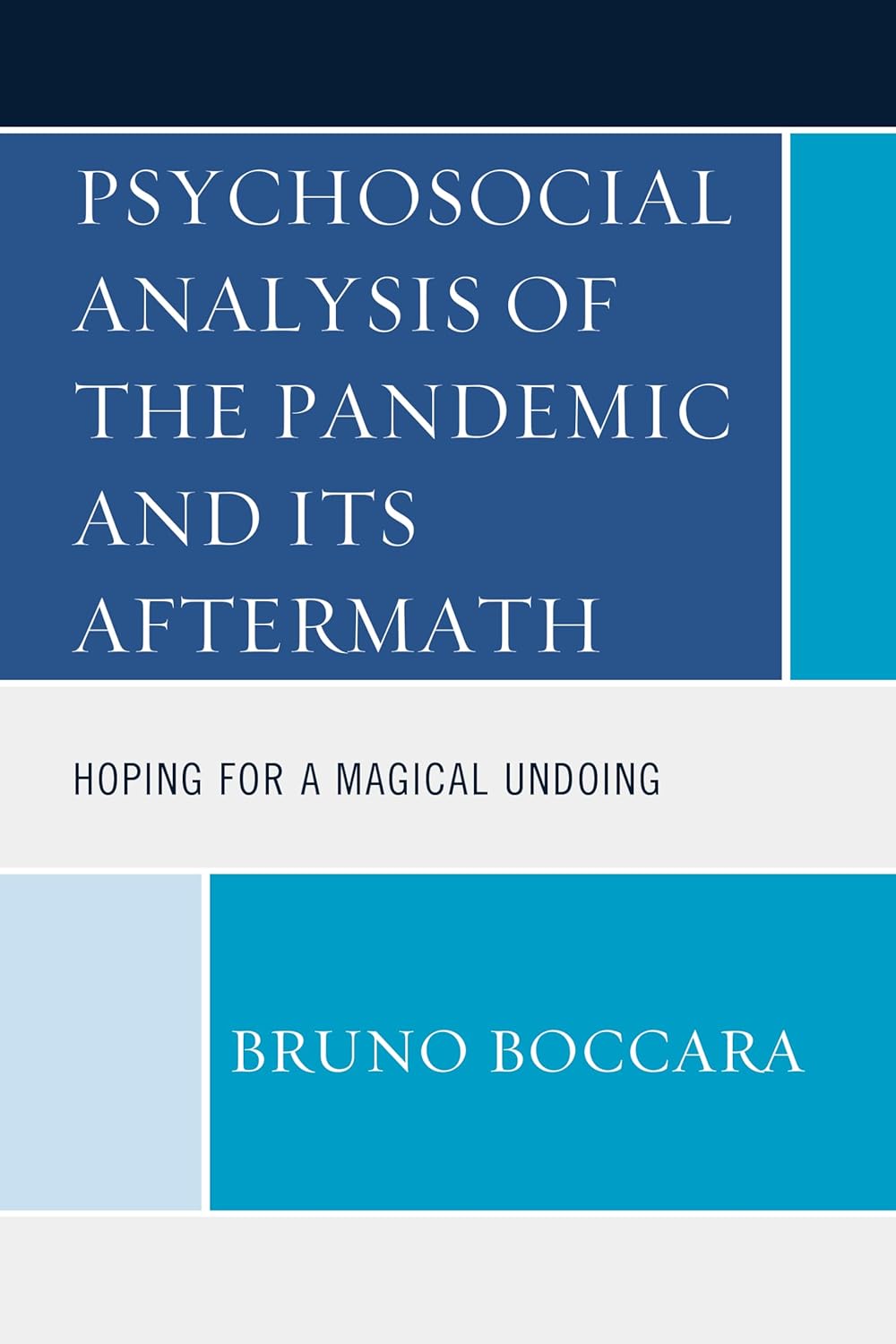 Psychosocial Analysis of the Pandemic and Its Aftermath Hoping for a