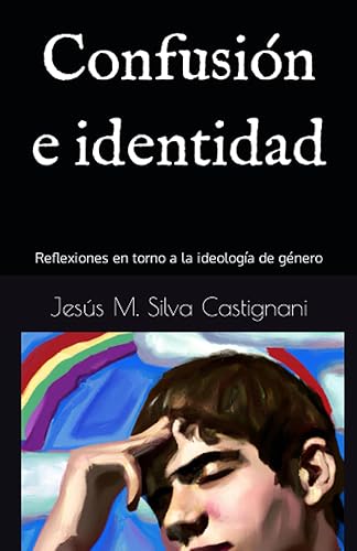 Confusión e identidad Reflexiones en torno a la ideología de género (Spanish Edition)