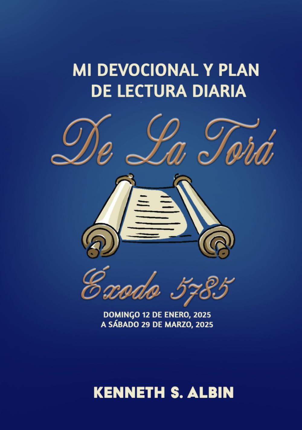 MI DEVOCIONAL Y PLAN DE LECTURA DIARIA DE LA TORÁ ÉXODO 5785 (Spanish Edition)      Hardcover – January 10, 2025