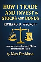How I Trade and Invest In Stocks and Bonds: An Annotated and Adapted Edition for the Modern Trader 