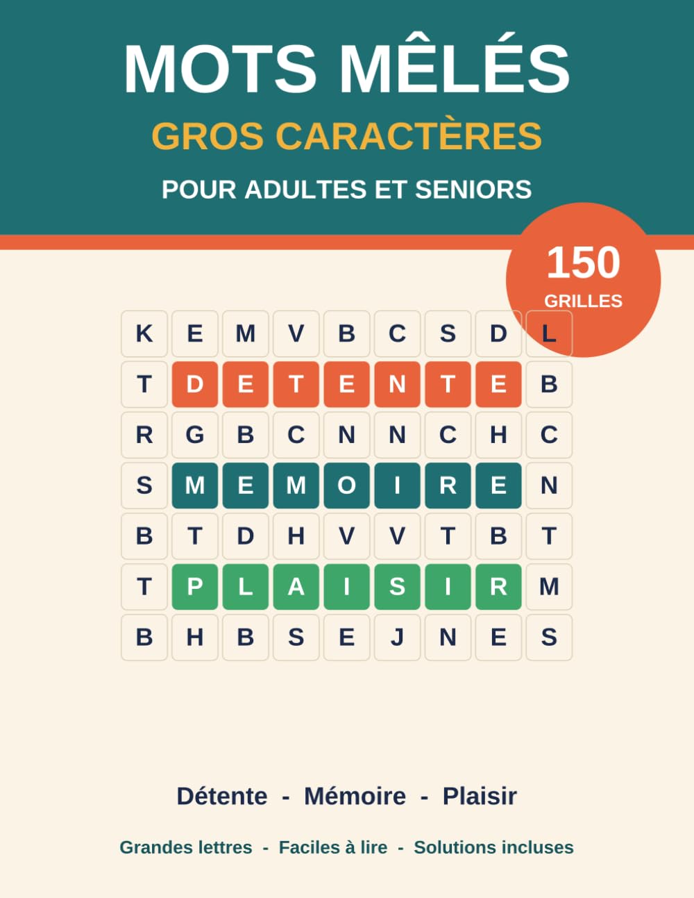 Mots Mêlés Gros Caractères pour Adultes et Seniors: 150 grandes grilles faciles à lire | Jeux de détente et de mémoire | Solutions incluses - Volume 1