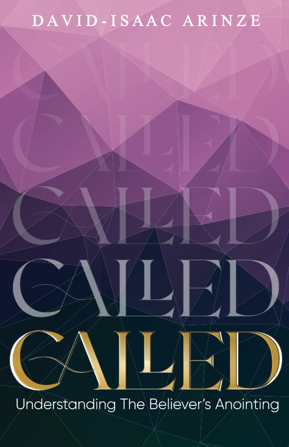 CALLED: Understanding The Believer's Anointing