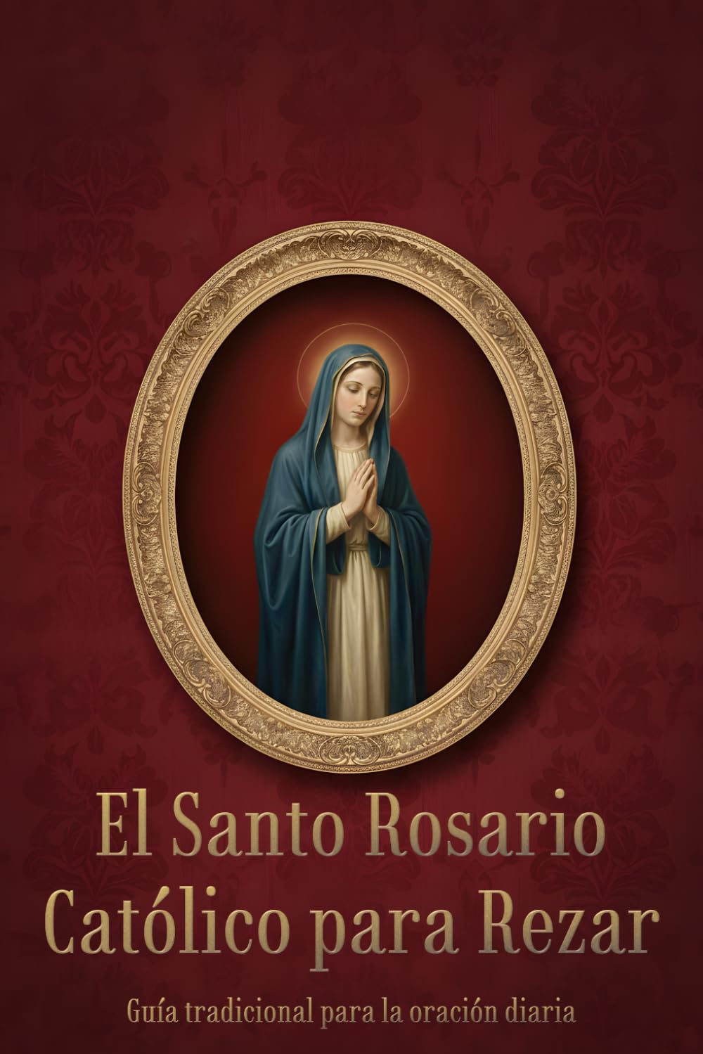 Santo Rosario Católico para Rezar: Guía tradicional para la oración diaria del Rosario