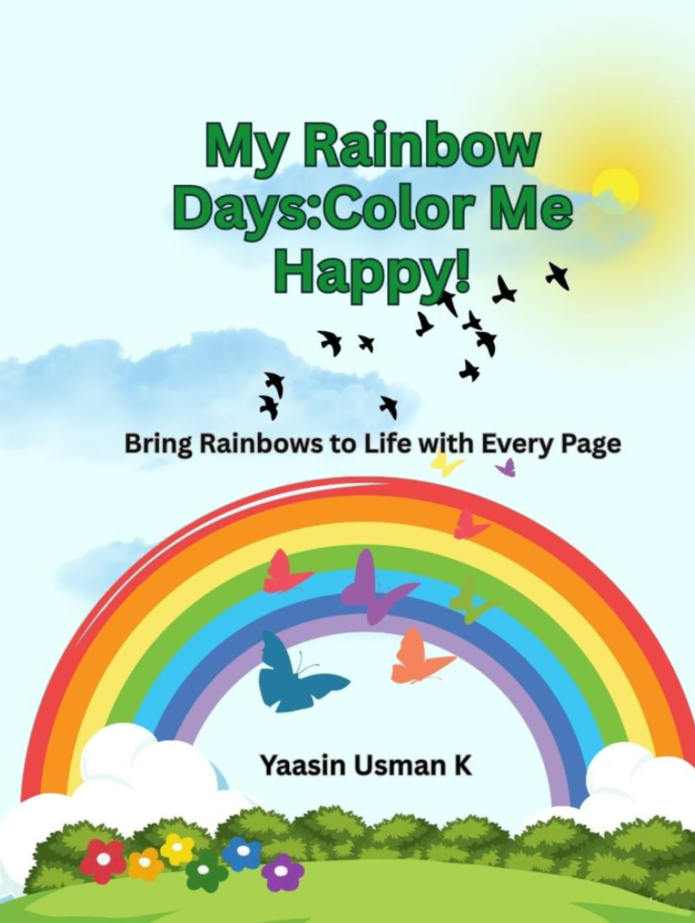 My Rainbow Days:Color Me Happy!: Bring Rainbows to Life with Every Page