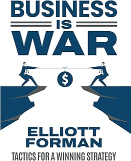 Business is War: Tactics for a Winning Strategy