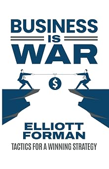 Business is War Tactics for a Winning Strategy
