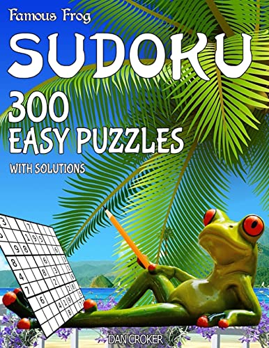 Famous Frog Sudoku 300 Easy Puzzles With Solutions: A Beach Bum Series 2 Book (Beach Bum Sudoku Series 2)