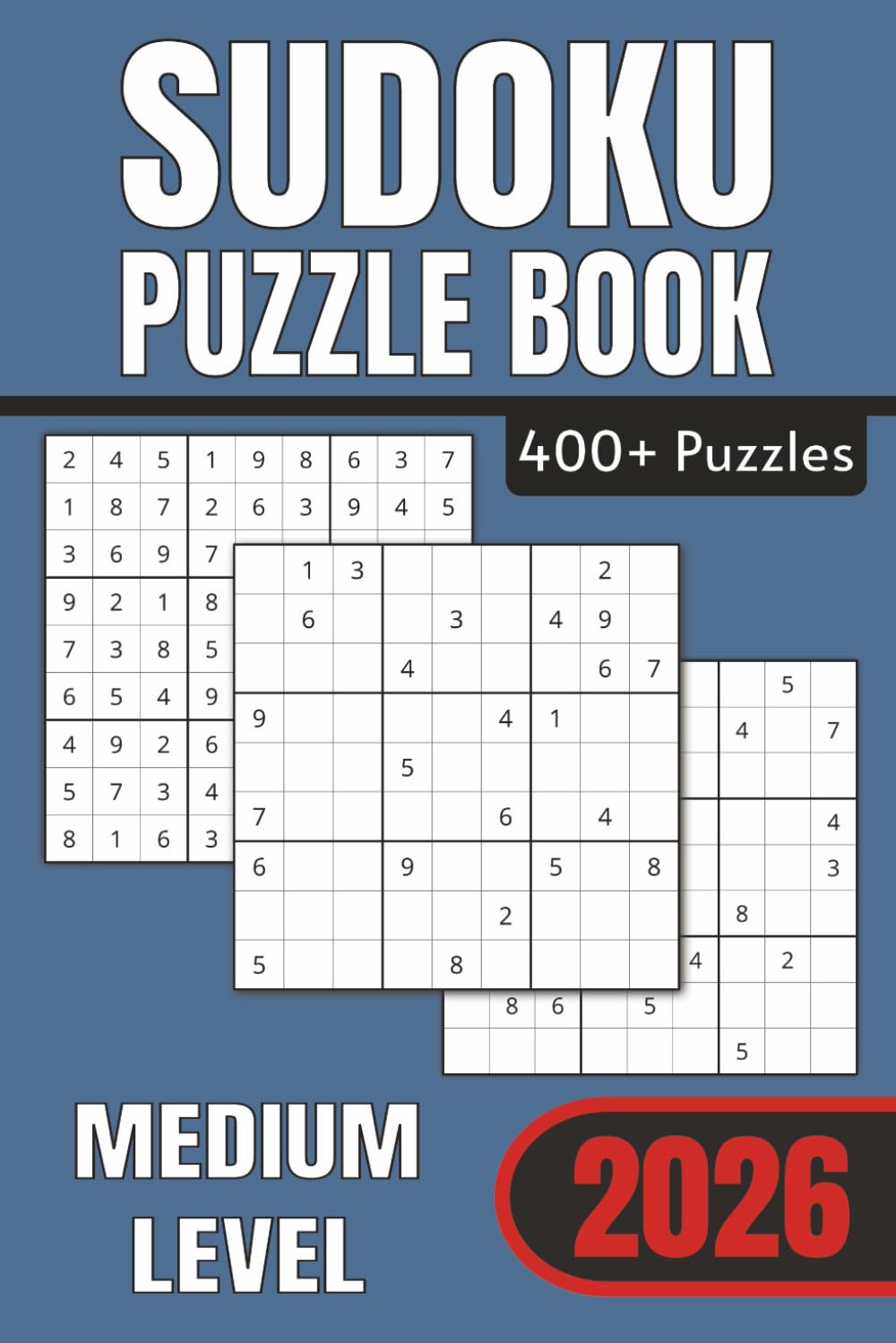 400+ Sudoku Puzzle Book for Adults 2026: Medium Difficulty Sudoku Book with 400+ Puzzles, 820 Pages, Solution Included, 2026 Edition