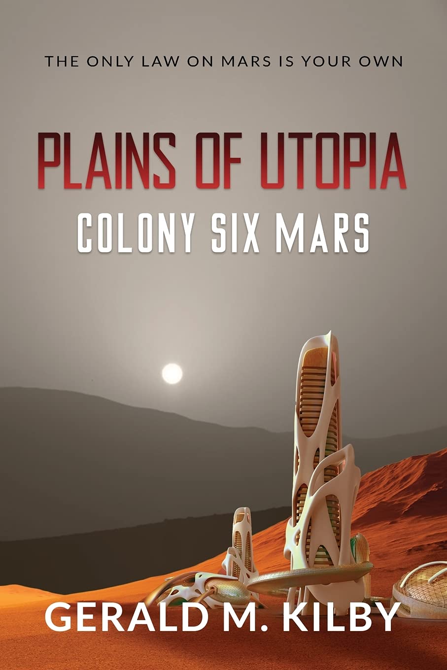 Plains of Utopia: Colony Six Mars: 6 (Colony Mars)