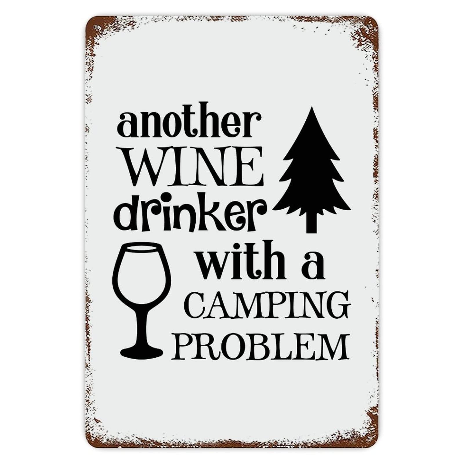 Funny Vintage Metal Sign Another Wine Drinker with A Camping Problem Aluminum Sign 8x12 inch Metal Tin Sign Retro Wall Door Hanger Decor Sign