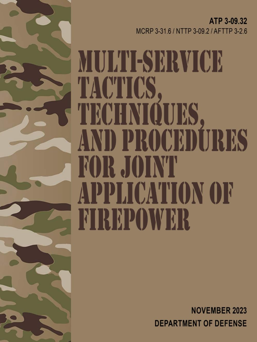 ATP 3-09.32 / MCRP 3-31.6 / NTTP 3-09.2 / AFTP 3-2.6 Multi-service Tactics, Techniques, and Procedures for Joint Application of Firepower - Nov. 2023