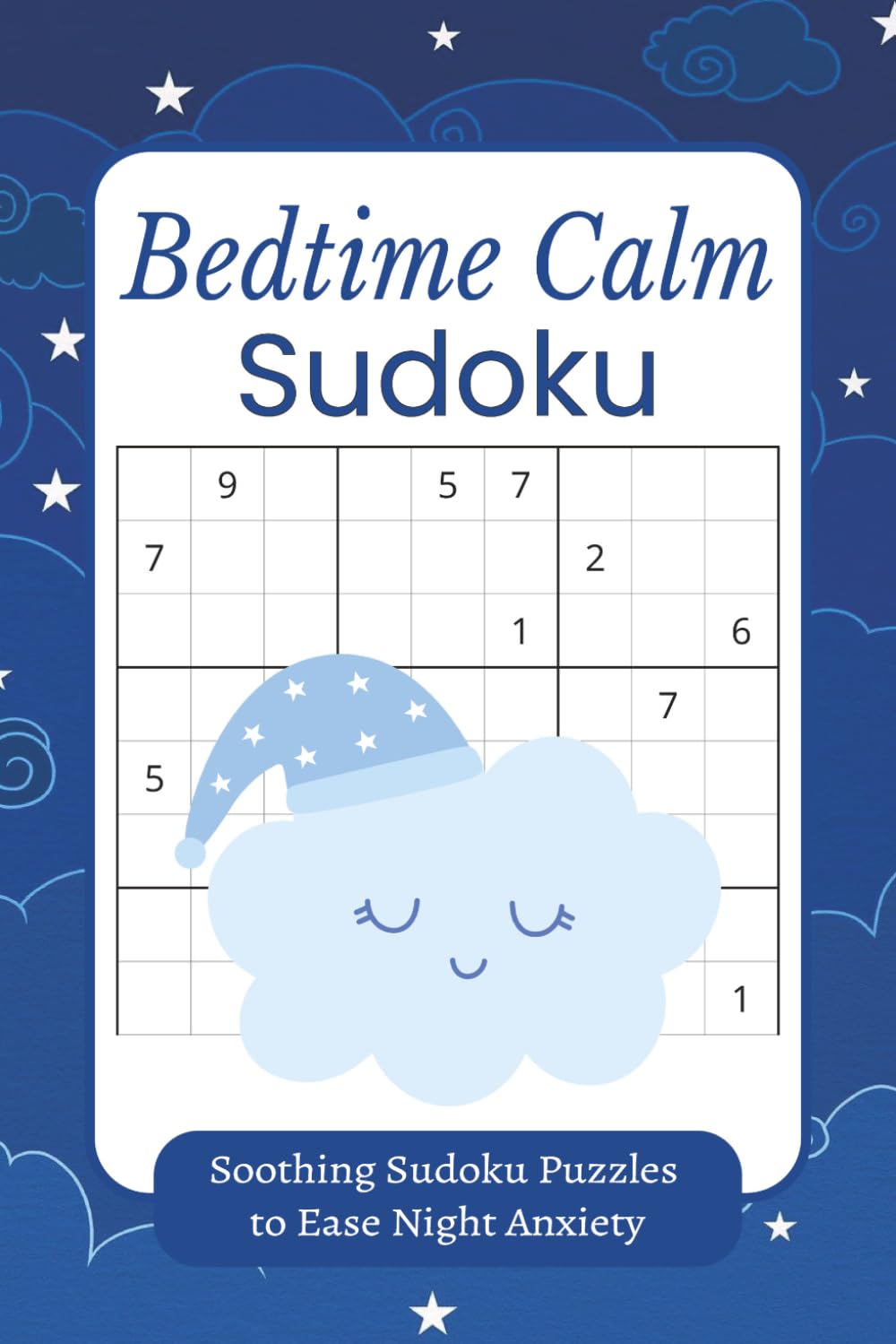 Bedtime Calm Sudoku: Sudoku Puzzles for Relaxation & Better Sleep | Calm the Mind Before Bed | 6×9 Inches, 110+ Pages | 50+ Soothing Puzzles | Solutions Included