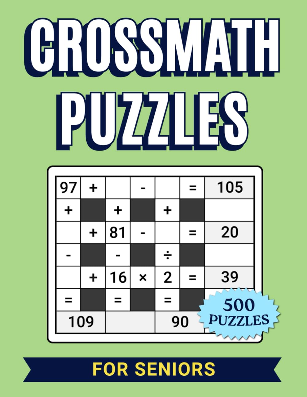 Crossmath Puzzles for Seniors: Put Your Mental Arithmetic Skills to the Test