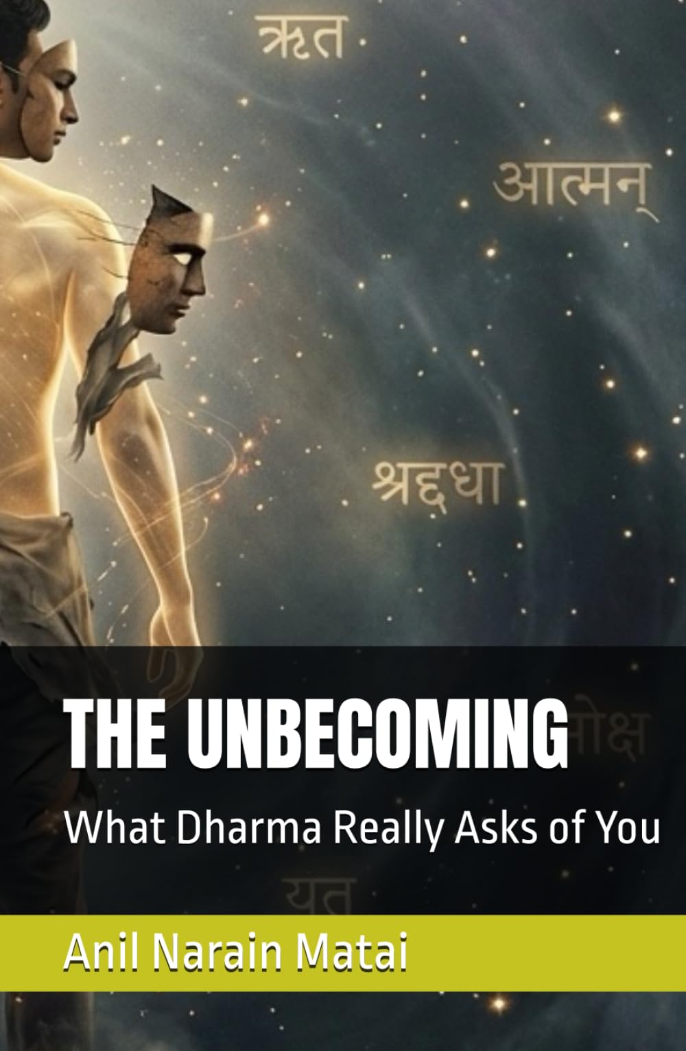 THE UNBECOMING: What Dharma Really Asks of You