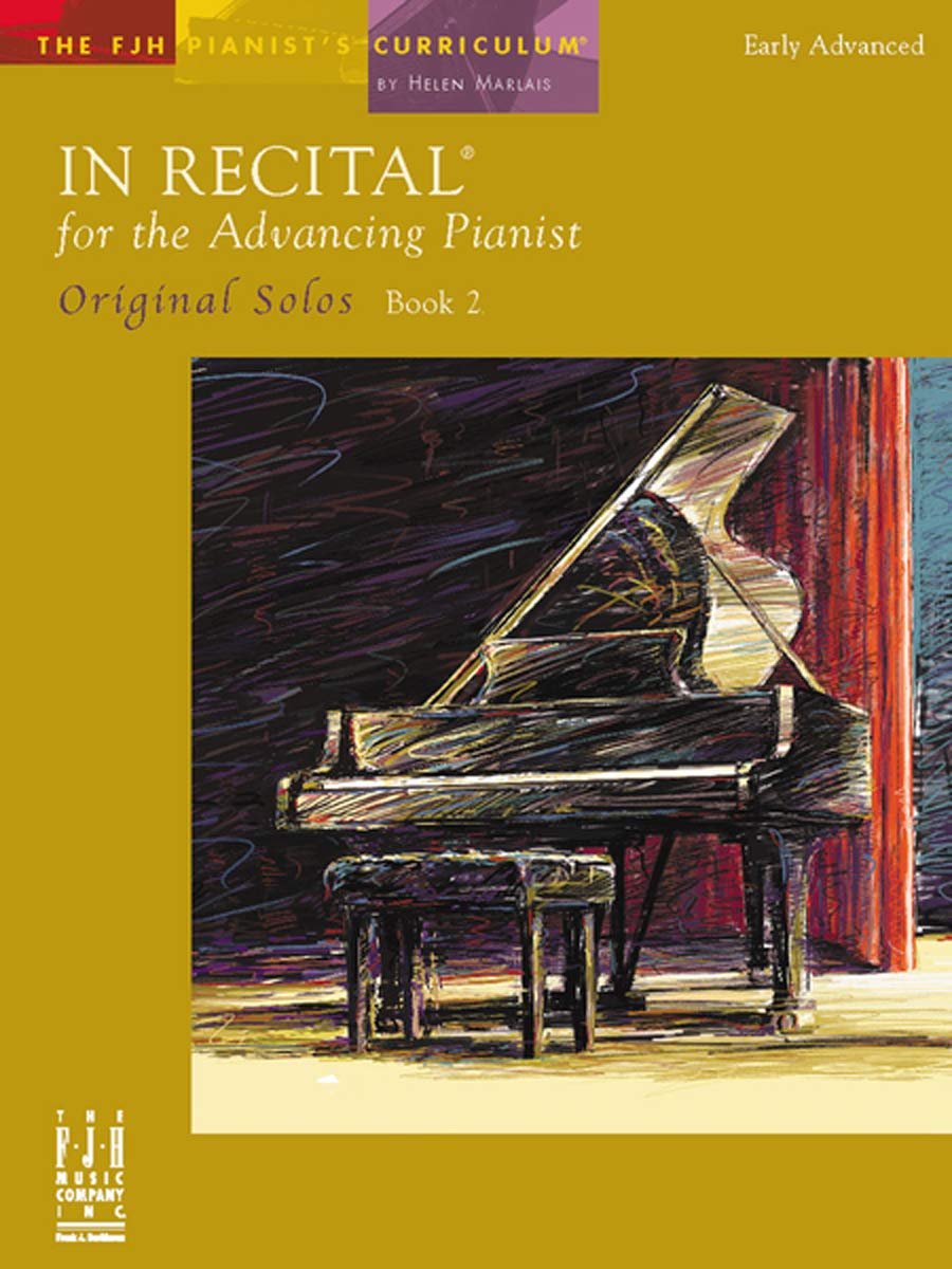In Recital for the Advancing Pianist, Original Solos, Book 2 (The FJH Pianist's Curriculum, 2)