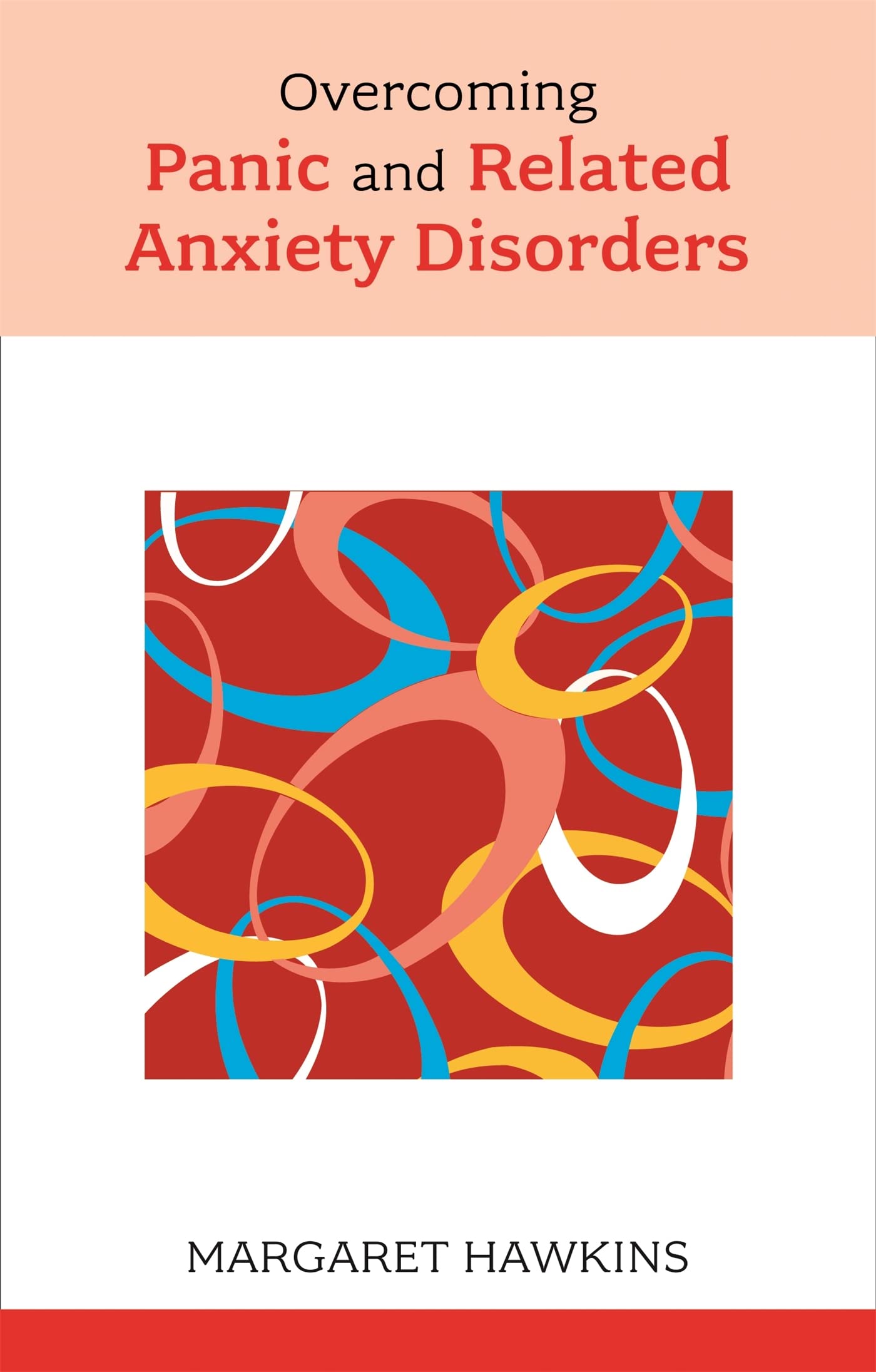 Overcoming Panic and Related Anxiety Disorders (Overcoming Common Problems)