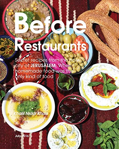 Before Restaurants: Secret recipes from the holy city of Jerusalem; When homemade food