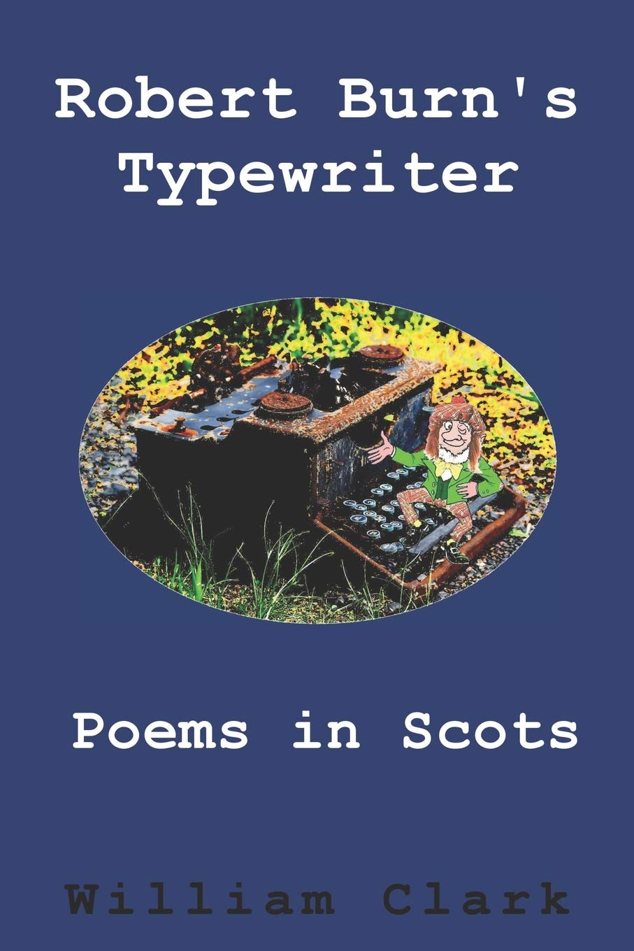Robert Burn's Typewriter: Poems in Scots