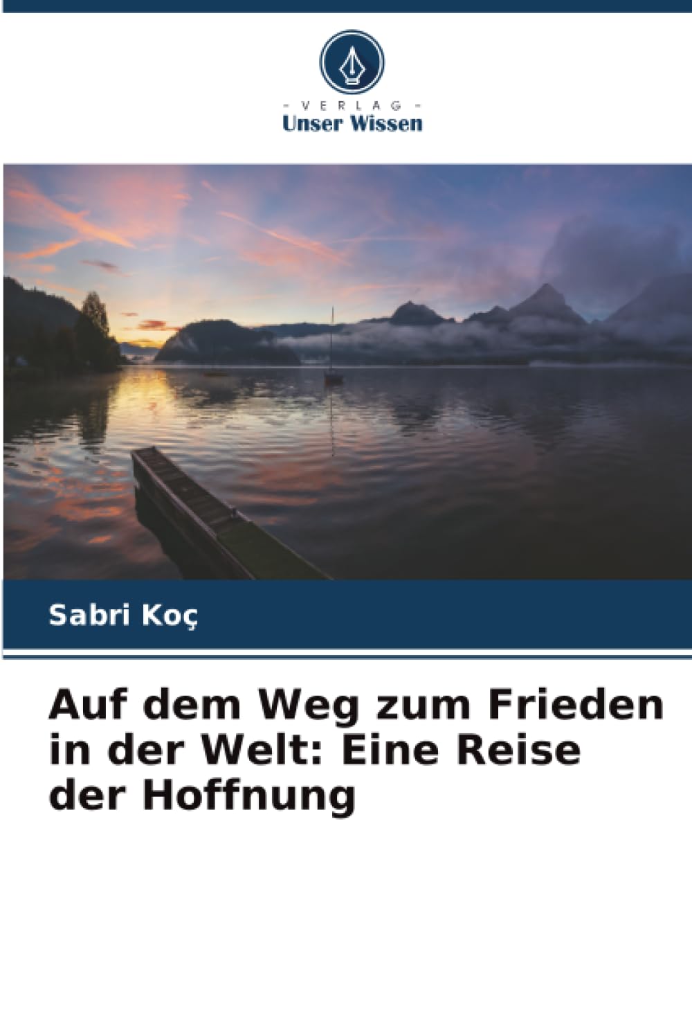Auf dem Weg zum Frieden in der Welt: Eine Reise der Hoffnung
