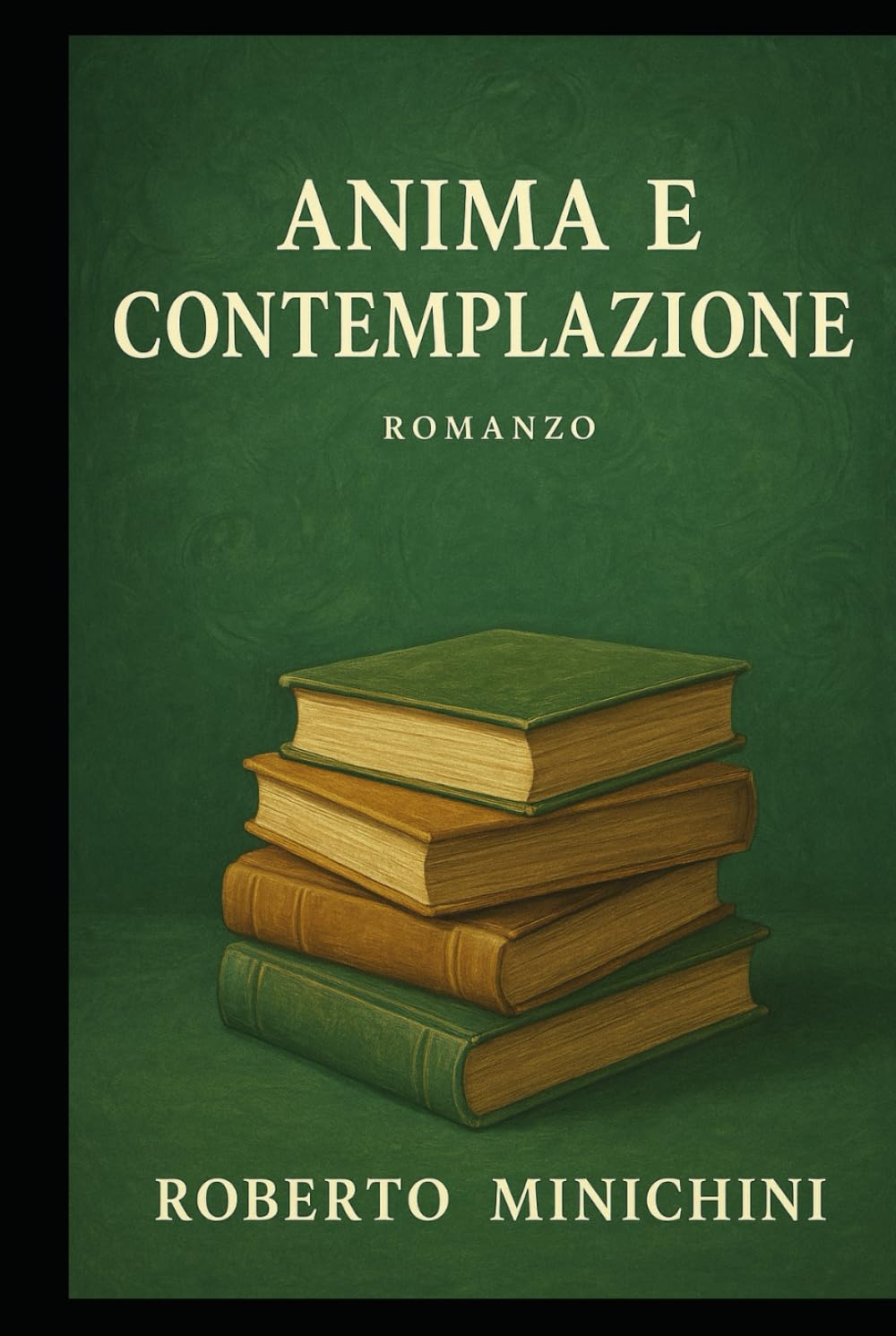 Anima e Contemplazione: Romanzo