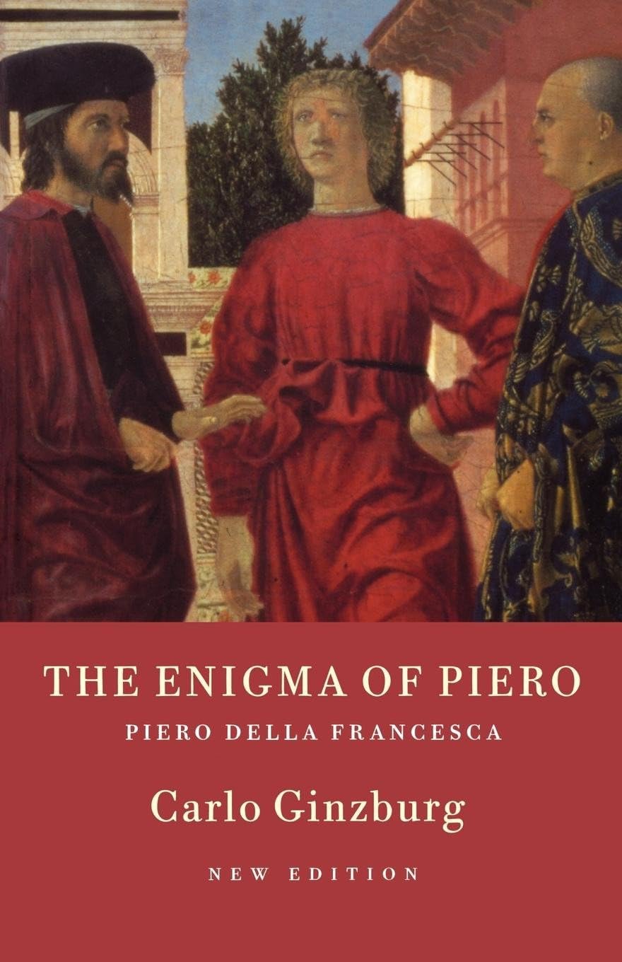 The Enigma of Piero: Piero Della Francesca