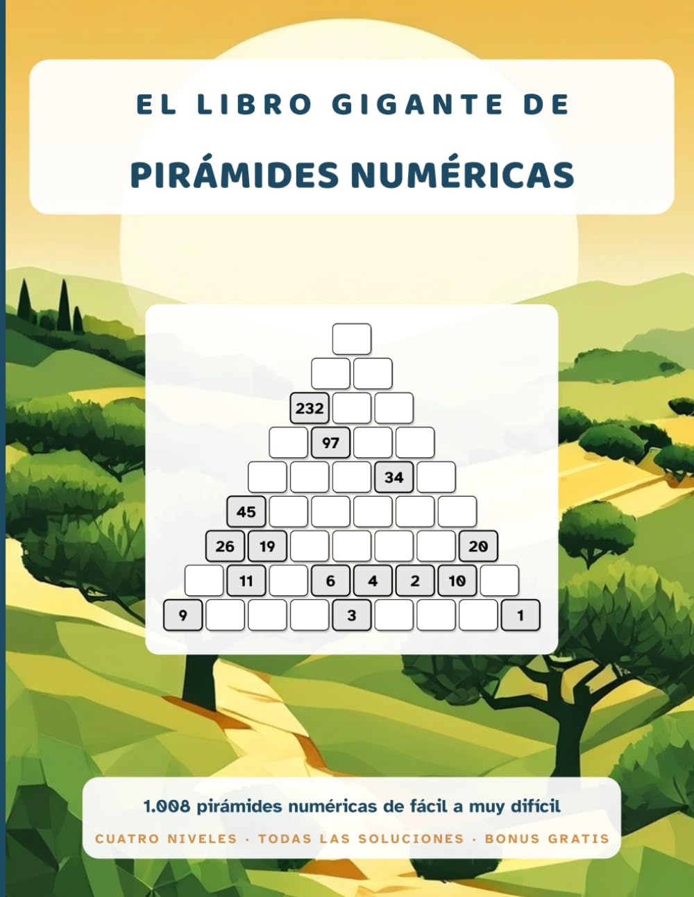 El libro gigante de las pirámides numéricas: 1.008 pirámides numéricas de nueve filas, de fácil a muy difícil, con todas las soluciones (Los grandes libros de pirámides numéricas)
