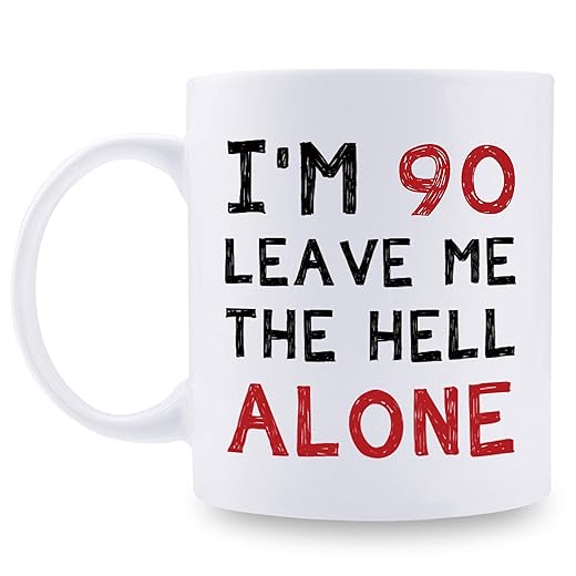 aiyaya 90th Birthday Gifts for Women Men - I'm 90 Leave Me The Hell Alone Mug - 90 Year Old Birthday Gifts for Mom, Dad, Husband, Wife, Brother, Sisters, Grandma, Grandpa, Friends - 11 oz Coffee Mug