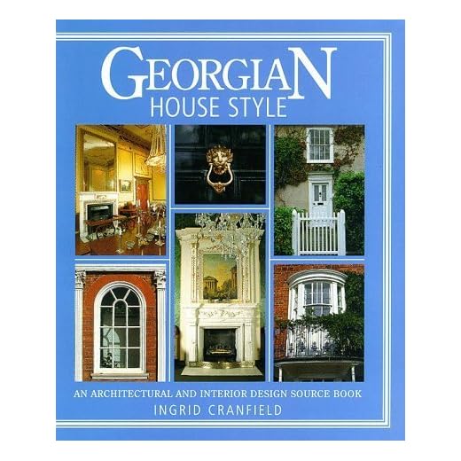 Georgian House Style Design Sourcebook