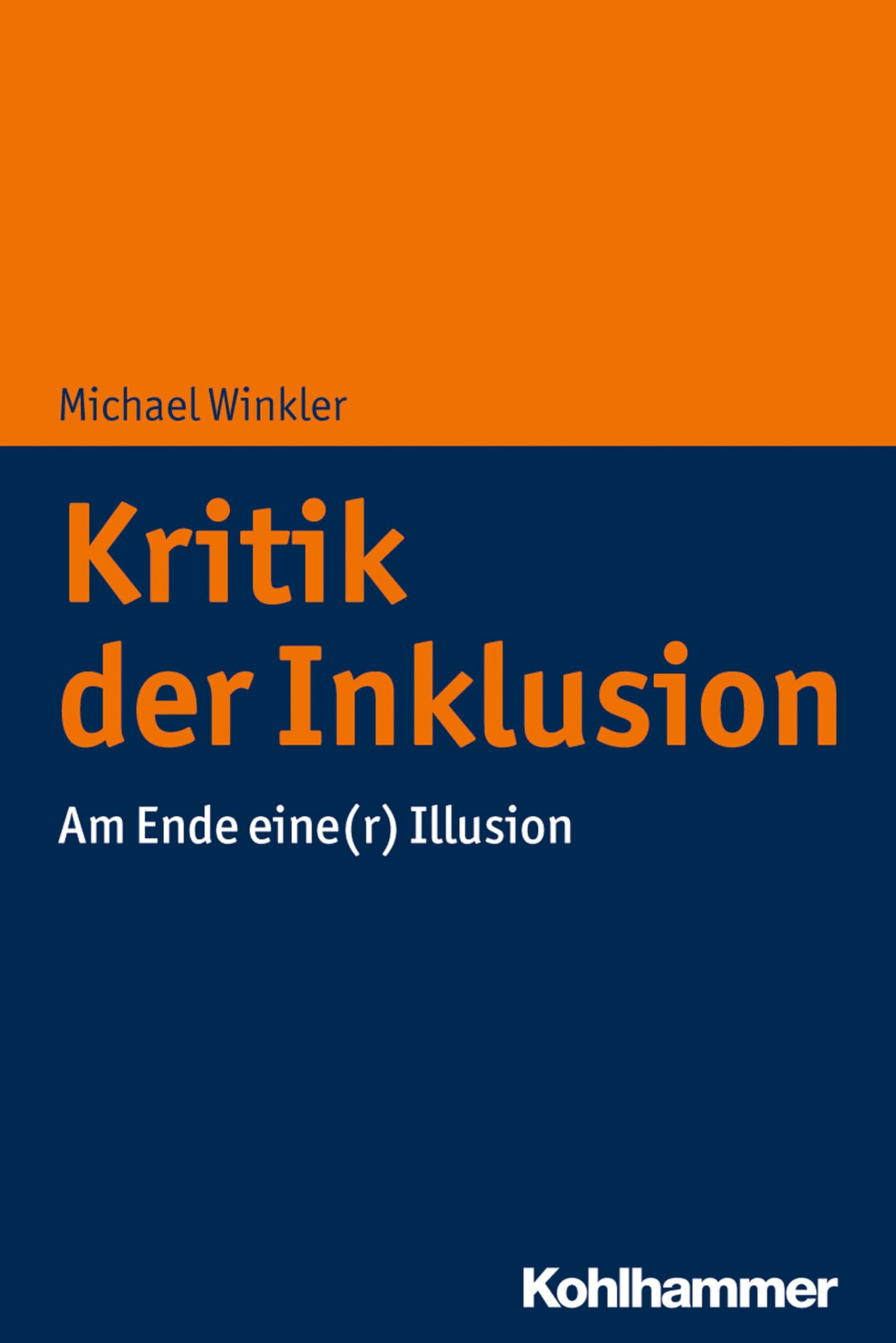 Kritik der Inklusion: Am Ende eine(r) Illusion